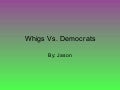 expansion and reform dana whigs vs democrats