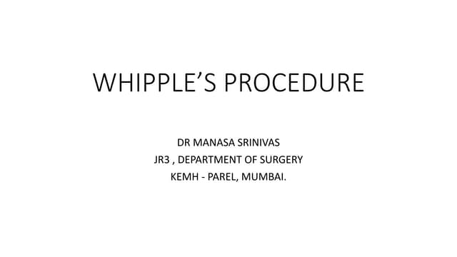 Whipple's procedure - Indications, Steps, Complications | PDF