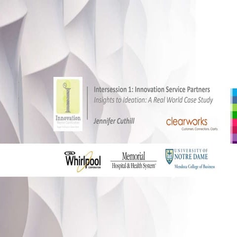 Clearworks Insights to Innovation: A Real World Case Study 