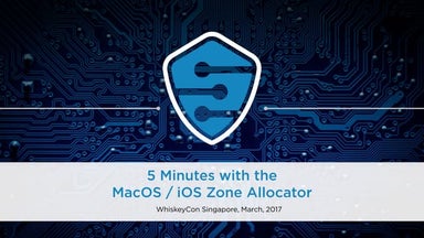 WhiskeyCon 2017 - 5 Minutes of MacOS/iOS Zone Allocator Fun