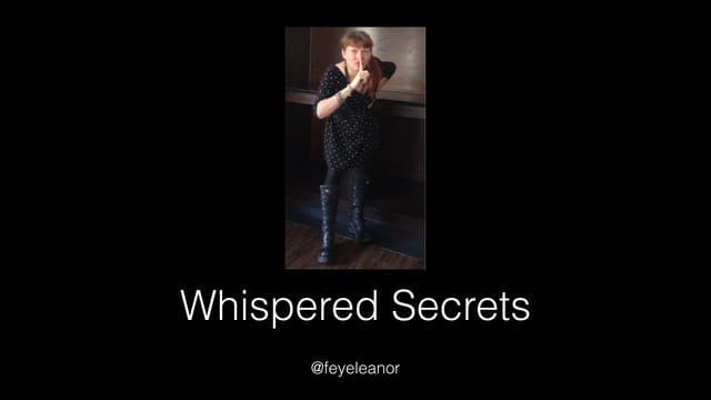 Whispered secrets