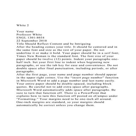 White 2Your nameProfessor WhiteENGL 1301-803422 Sept.docx