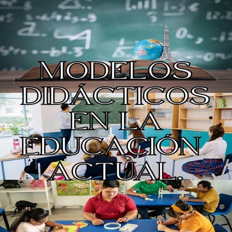 Modelos Didácticos en la Educación Actual | PDF