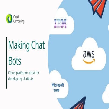 Making Chat Bots using cloud computing -