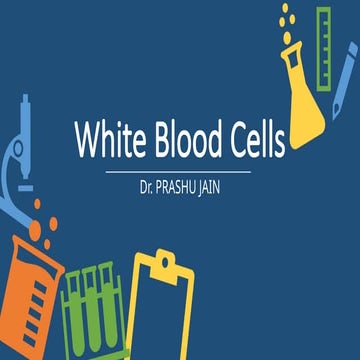White Blood Cells- MORPHOLOGY, FUNCTIONS AND FORMATION | PPTX