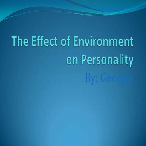 The Effect of Enivoment on Personality