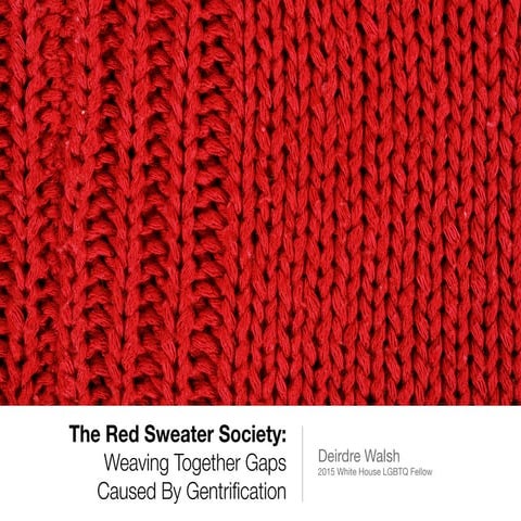 Red Sweater Society: Weaving Together Gaps Caused by Gentrification