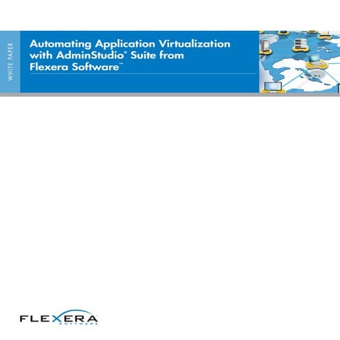 Automating Application Virtualization with AdminStudio Suite from Flexera Sof...