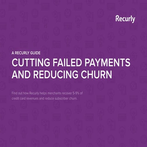 CUTTING FAILED PAYMENTS AND REDUCING CHURN