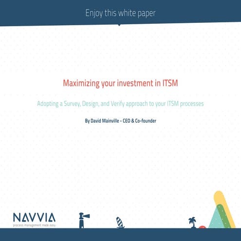 Maximizing your investment in itsm