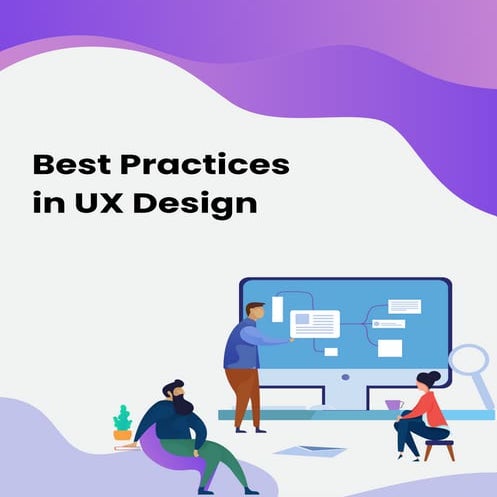 Best Practices in UX Design