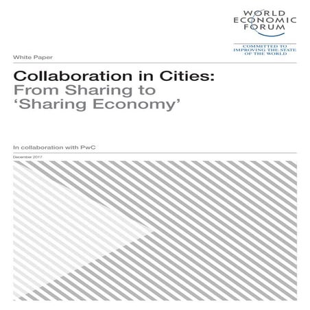  "Collaboration in Cities: From Sharing to ‘Sharing Economy’". World Economic...