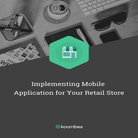 Implementing Mobile Application on your retail Store