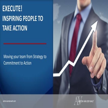 Execute! - Moving your team from Strategy to Commitment to Action