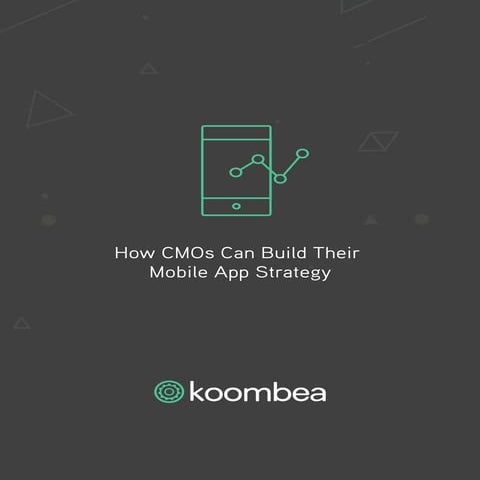 How CMOs Can Build a Mobile App Strategy