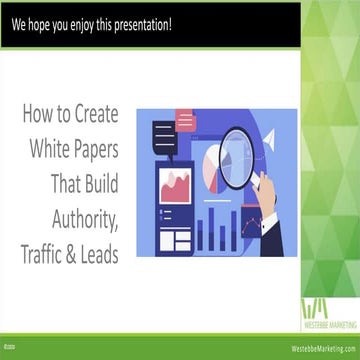 How to Create White Papers that Build Authority, Traffic & Leads