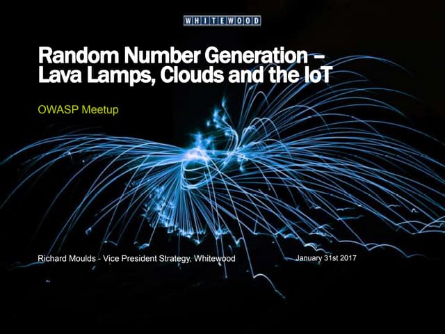 Whitewood   entropy and random numbers - owasp - austin - jan 2017