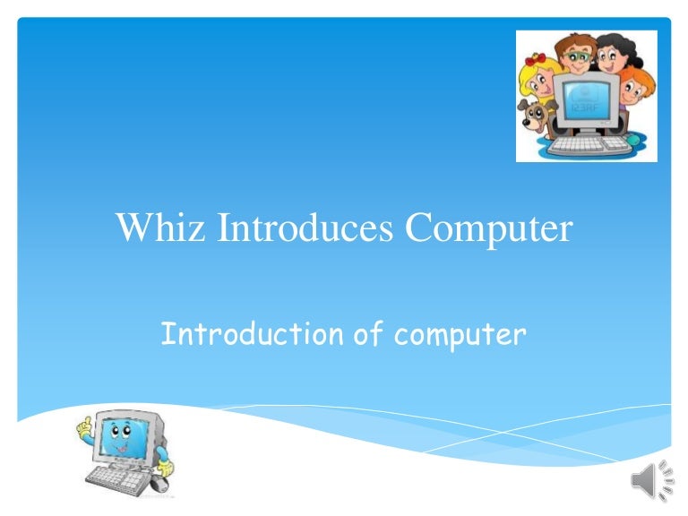 Whiz introduces computer