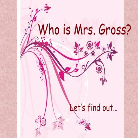 Who Is Mrs Gross