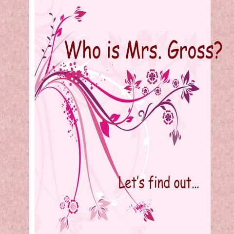 Who Is Mrs Gross