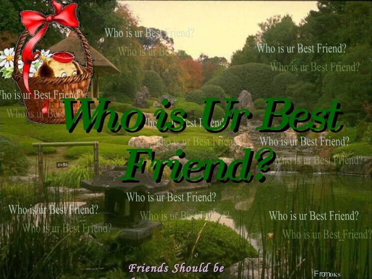 Who Is Ur Best Friend