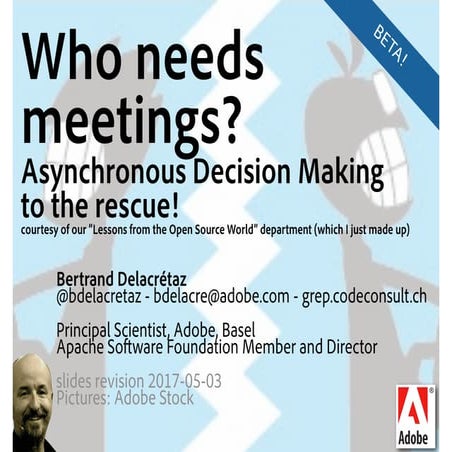Who needs meetings? Asynchronous Decision Making to the rescue