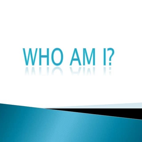 Who Am I | PPT