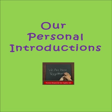Our Personal Introductions 2013