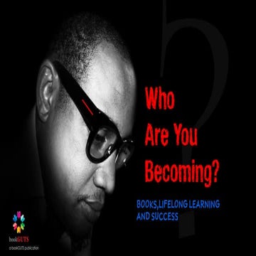 Who Are You Becoming?