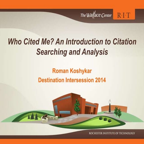 Who Cited Me? An Introduction to Citation Searching and Analysis