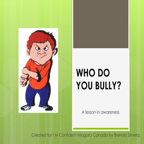 WHO DO YOU BULLY?