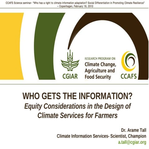 Who gets the information Arame Tall 