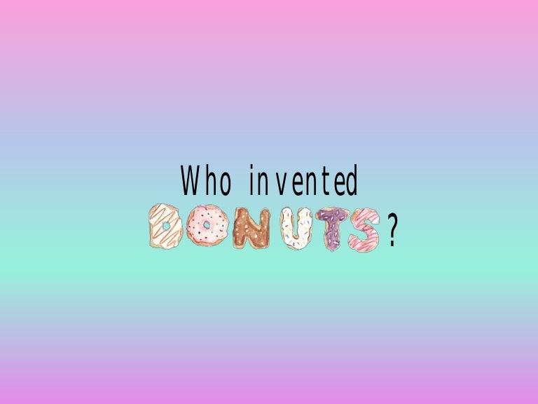 Who invented donuts?