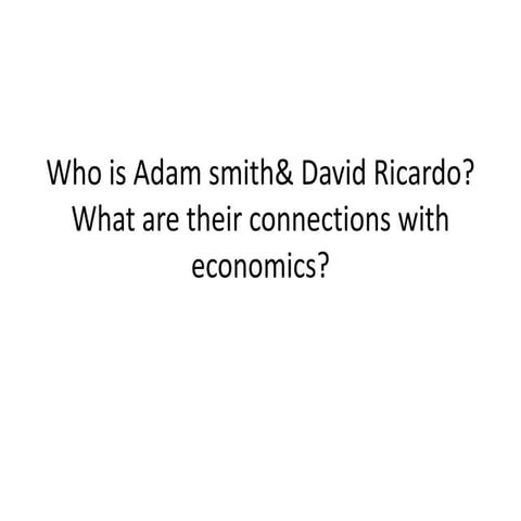 Who is adam smith& david ricardo | PPTX