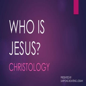 Who is Jesus, CHRISTOLOGY