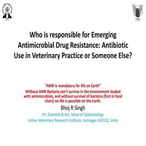 Who is responsible for Emerging Antimicrobial Drug Resistance: Antibiotic Use...