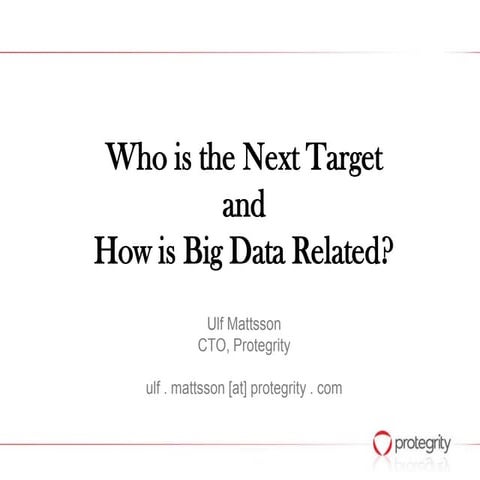 Who is the next target and how is big data related   ulf mattsson