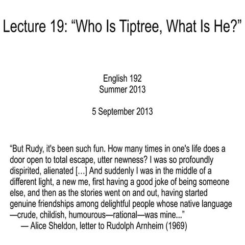 Who Is Tiptree, What Is He?