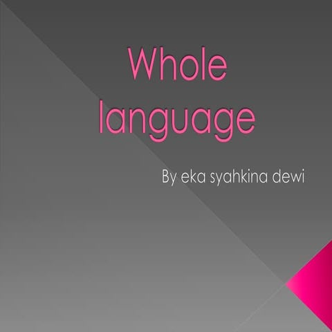 Whole language by  eka syakina dewi