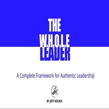 The WHOLE Leader Framework for Authentic Leadership