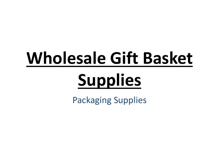 Wholesale Gift Basket Supplies