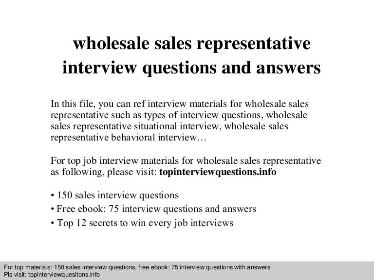 wholesale sales representative interview questions and interview questions for a sales position