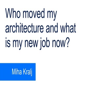 Who moved my architecture?