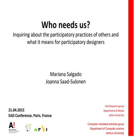 Who need us? Inquiring into the participatory practices of others and what th...