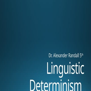 !Whorf - Linguistic Determinism ver6.pptx