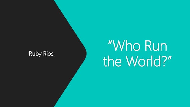 Who Run The World?