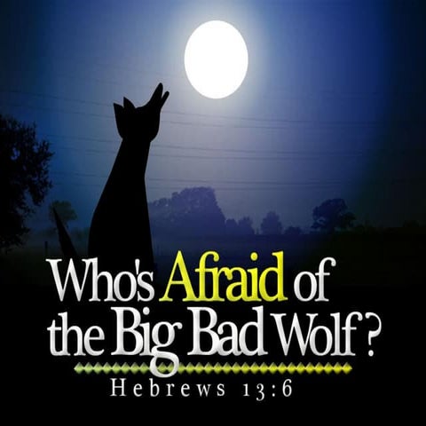 Whos afraid ofthe big bad wolf
