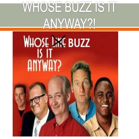 Whose Buzz Is It Anyway