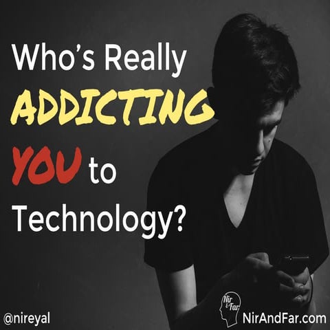 Who's Really Addicting You to Technology?