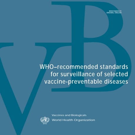 WHO–recommended standards for surveillance of selected vaccine-preventable di...